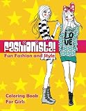 Fashionista! Fun Fashion & Style Coloring Book For Girls (Fashion & Other Fun Coloring Books For Adults, Teens, & Girls) (Volume 7)