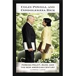 Colin Powell and Condoleezza Rice: Foreign Policy, Race, and the New American Century book cover