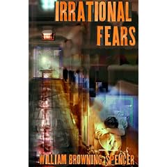 Irrational Fears (HB) *OP by William Spencer