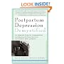 Postpartum Depression Demystified: An Essential Guide for Understanding and Overcoming the Most Common Complication after Childbirth