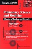  : Pulmonary Science and Medicine: A Review of Fundamental Principles (Concepts in Science and Medicine Series)