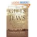 The Gifts of the Jews: How a Tribe of Desert Nomads Changed the Way Everyone Thinks and Feels (Hinges of History, Vol. 2)