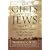The Gifts of the Jews: How a Tribe of Desert Nomads Changed the Way Everyone Thinks and Feels (Hinges of History, Vol. 2)
