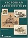 Victorian Architecture: Original Plans for Cottages, Small Estates, and Commerce
