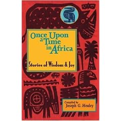 Once Upon a Time in Africa: Stories of Wisdom and Joy