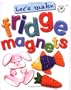Let's Make Fridge Magnets