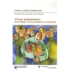 Vivre autrement : Ecovillages, communaut�s et cohabitats