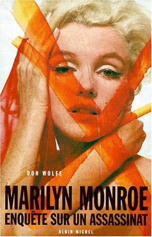 Marilyn Monroe : Enqu�te sur un assasinat