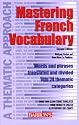Mastering French Vocabulary: A Thematic Approach (Mastering Vocabulary Series)