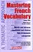  : Mastering French Vocabulary: A Thematic Approach (Mastering Vocabulary Series)