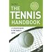 The Tennis Handbook: A Complete Guide to the Modern Game