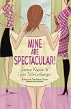 Mine Are Spectacular!: A Novel