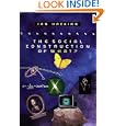 The Social Construction of What? by Ian Hacking