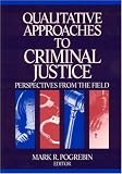 Qualitative Approaches to Criminal Justice: Perspectives from the Field
