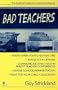 Bad Teachers: The Essential Guide for Concerned Parents