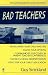 Bad Teachers: The Essential Guide for Concerned Parents
