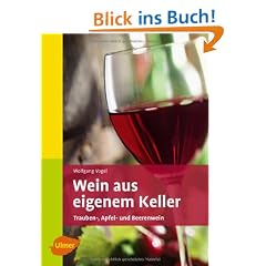 Wein aus eigenem Keller: Trauben-, Apfel- und Beerenwein