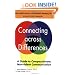 Connecting Across Differences: A Guide to Compassionate, Nonviolent Communication