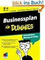 Businessplan f�r Dummies.Unternehmensplanung mit Erfolg