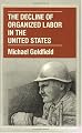 The Decline of Organized Labor in the United States