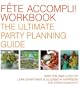 Fete Accompli! Workbook: The Ultimate Party Planning Guide