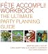 Fete Accompli! Workbook: The Ultimate Party Planning Guide