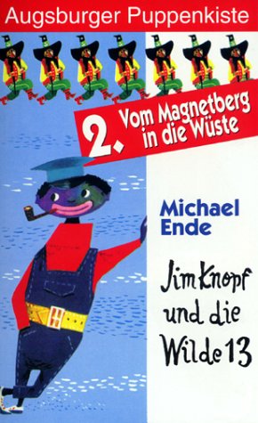Augsburger Puppenkiste - Jim Knopf und die Wilde 13: 2. Vom Magnetberg in die Wüste