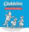 Children's Songs for Guitar: 100 Songs for Early Childhood