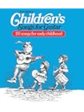 Children's Songs for Guitar: 100 Songs for Early Childhood