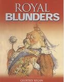 Geoffrey Regan's Book of Royal Blunders