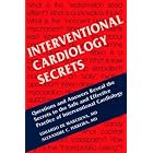 Interventional Cardiology Secrets by Eduardo de Marchena MD FACC FACP, Alex Cesar Ferreira MD FACC, Eduardo de Marchena, and Alex Ferreira