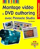 Montage vidéo et DVD authoring avec Pinnacle Studio Montage vidéo et DVD authoring avec Pinnacle Studio