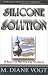 Silicone Solution: A Novel of Mystery and Suspense