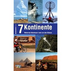 7 Kontinente: Abenteuer auf zwei R�dern: Motorrad-Traveller berichten