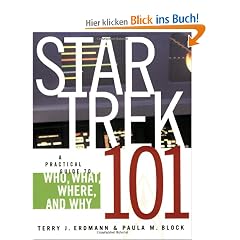Star Trek 101: A Practical Guide to Who, What, Where, and Why
