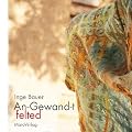 An-Gewand-T: Filzimpressionen
