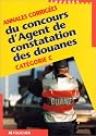 Annales corrigées du concours d'agent de constatation des douanes : Catégorie C