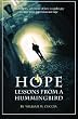 Hope, Lessons from a Hummingbird: A Redemptive Adventure of how a regular guy got free from depression and rage