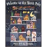 Welcome to the North Pole: Santa's Village in Appliquepar Becky Goldsmith