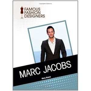 Marc Jacobs (Famous Fashion Designers) Mary Boone