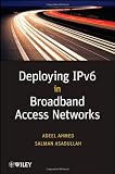  : Deploying IPv6 in Broadband Access Networks