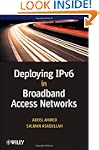 Deploying IPv6 in Broadband Access Ne...