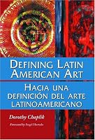 Defining Latin American Art / Hacia una Definicion del Arte Latinamericano