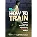 Hal Higdon's How to Train: Best Programs, Workouts and Schedules for Runners of All Ages