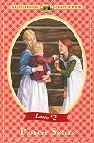 Pioneer Sisters (Little House Chapter Book)