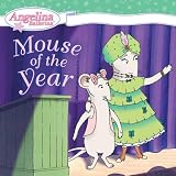 More details of book titled: Mouse of the Year (Angelina Ballerina)