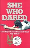 Review Pen & Sword Books Ltd  / She Who Dared: Covert Operations in Northern Ireland with the SAS