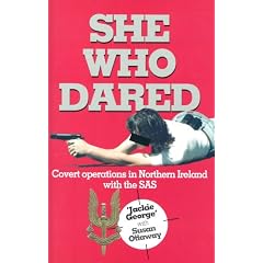She Who Dared  Covert Operations in Northern Ireland with the SAS