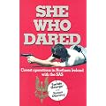 She Who Dared  Covert Operations in Northern Ireland with the SAS