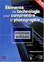 Eléments de technologie pour comprendre la photographie argentique et numérique